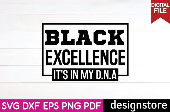 Black Excellence It s in My D.n.a Graphics for Crafts