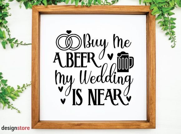 Buy Me a Beer My Wedding is Near Svg Graphics and Crafts Review
