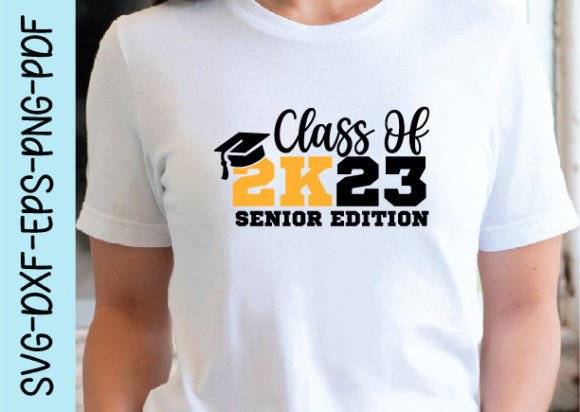 Class of 2k23 Senior Edition Svg: A Designer's Review for Graphics and Crafts