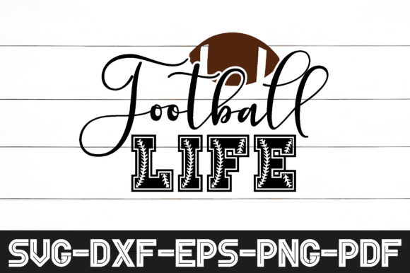 Football Life Svg Graphics for Crafts and Publishing