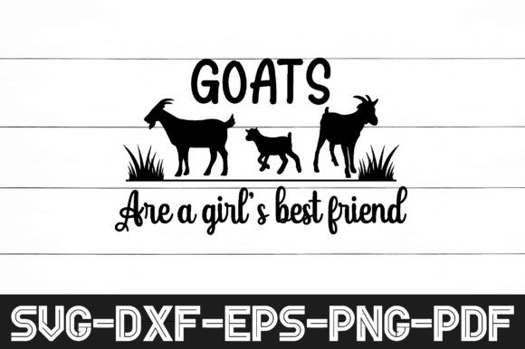 Goats Are a Girl s Best Friend Svg Graphics for Crafts