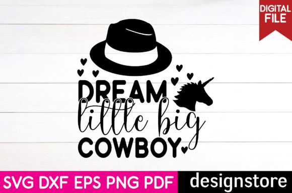 Horse Svg-dream Little Big Cowboy Graphics and Crafts