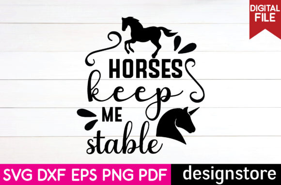 Horse Svg- Horses Keep Me Stable