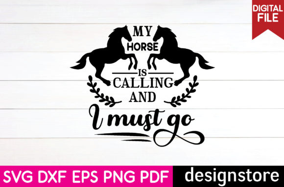 Horse Svg-my Horse is Calling and I Must Graphics Crafts