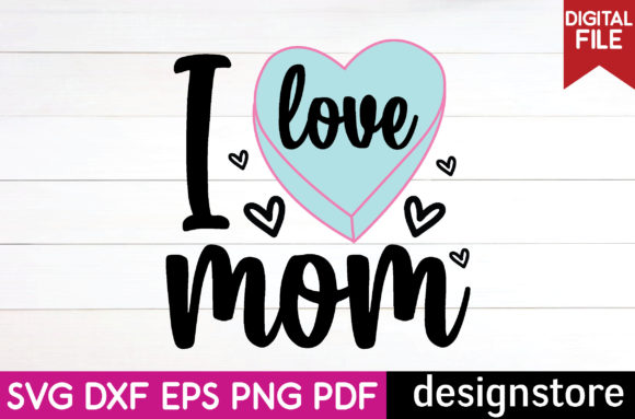 I Love Mom Svg: A Practical Review for Crafts and Graphics Sellers