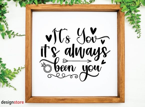 It s You It s Always Been You Svg Graphics for Crafts