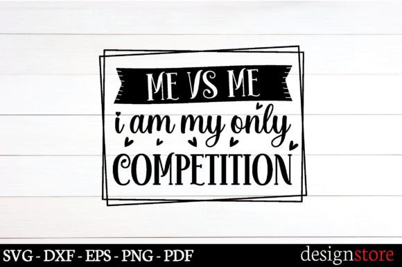 Me Vs Me I Am My Only Competition Svg Graphics and Crafts