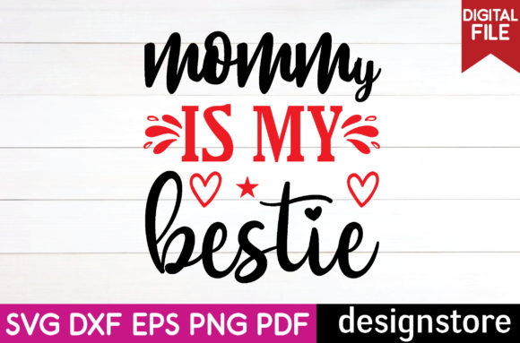 Mommy is My Bestie Svg: A Crafts & Graphics Review