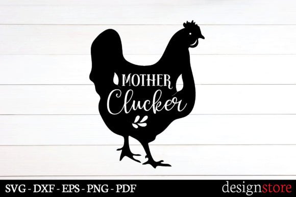 Mother Clucker Svg: A Crafts & Graphics Review for Branders