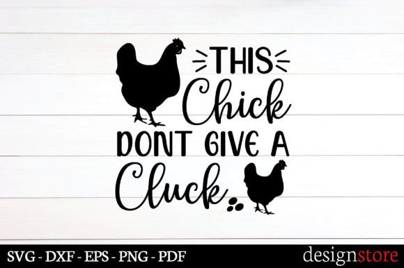 This Chick Dont Give a Cluck Svg for Graphics and Crafts